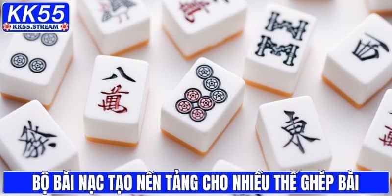 Bộ bài nạc tạo nền tảng cho nhiều thế ghép bài