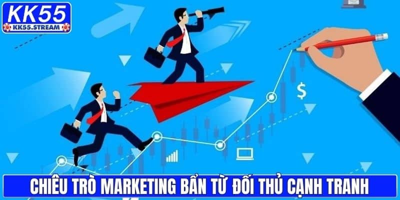 Chiêu trò marketing bẩn từ đối thủ cạnh tranh