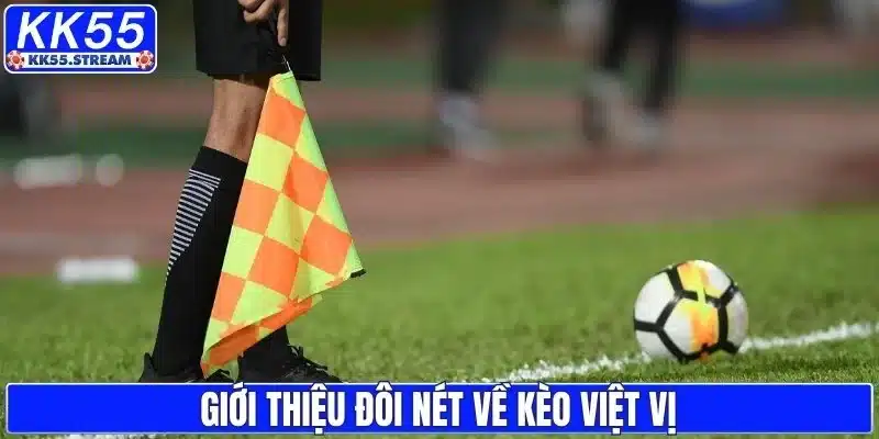 Giới thiệu đôi nét về kèo việt vị