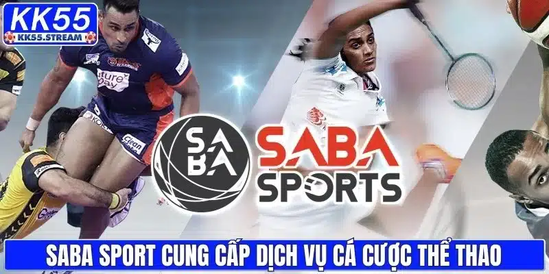 Saba Sport cung cấp dịch vụ cá cược thể thao