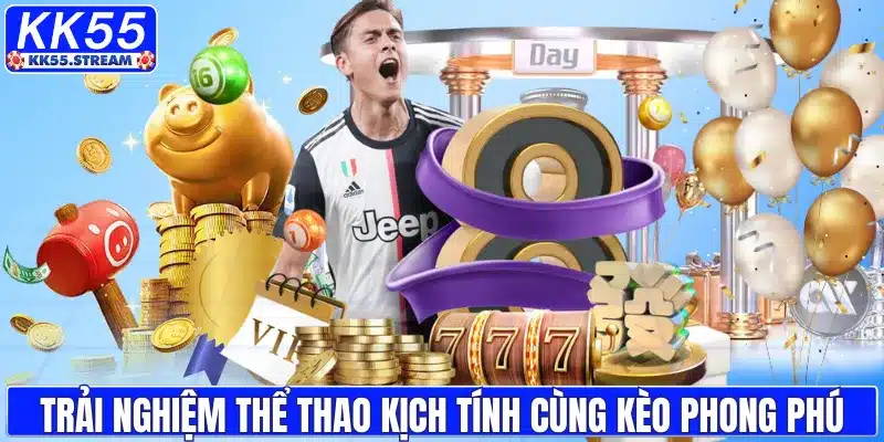 Trải nghiệm thể thao kịch tính cùng hệ thống kèo phong phú